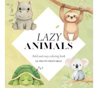 Lazy Animals Coloring Book: Cozy, Sleepy & Silly Critters to Color