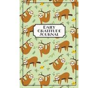 Lazy Baby Sloth Gratitude Journal - 5-Minute Daily Prompts for 90 Days: 5-Minute Daily Prompts for 90 Days: Mindfulness, Positivity & Self-Esteem; ... tween girls, Cute Birthday or Christmas Gift