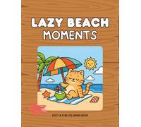 Lazy Beach Moments: Cozy & Fun Coloring Book