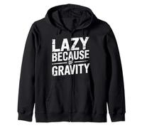 Lazy Because of Gravity Science Puns Laugh - Felpa con Cappuccio