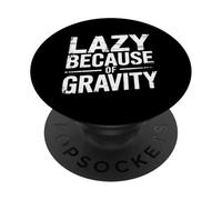 Lazy Because Of Gravity Science Puns Laugh - PopSockets PopGrip Adesivo
