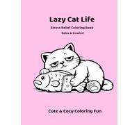 Lazy Cat Life: Stress Relief Coloring Book