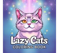 Lazy Cats Coloring Book: Awesome and Adorable Cute Cats & Kittens Book for kids