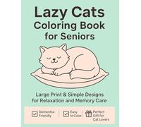 Lazy Cats: Large Print Cat Coloring Pages for Seniors - Relaxation, Dementia & Stress Relief