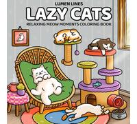 Lazy Cats: Relaxing Meow Moments Coloring Book for Adults and Teens