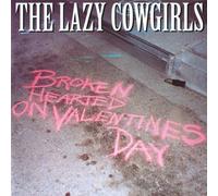Lazy Cowgirls - Broken Hearted on Valentines Day