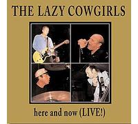 Lazy Cowgirls - Here & Now (Live)