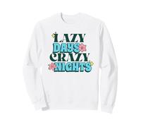 Lazy Days Crazy Nights (Dichiarazione di Vacanza) Felpa