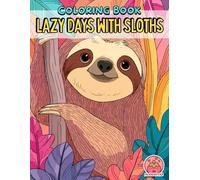 Lazy Days with Sloths: Bold & Easy Designs for Kids and Adults