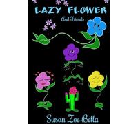 Lazy Flower and Friends