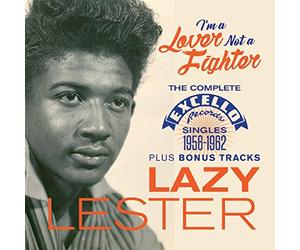 Lazy Lester - I'm A Lover Not A Fighter: Complete Excello Single