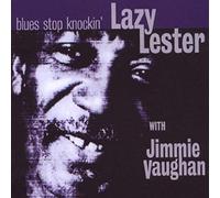 Lazy Lester With Jimmie Vaughan - Blues Stop Knockin