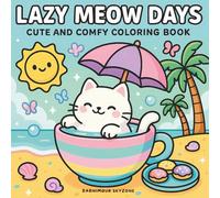 Lazy Meow Days: Cute and Comfy Coloring Book for Adults & Teens (Cozy Cats & Relaxing Moments)
