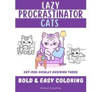 Lazy Procrastinator Cats Bold & Easy Coloring Book: Funny ADHD Cat Meme Coloring Book for Overthinkers, Procrastinator Gift