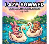 Lazy Summer: Bold and Easy Coloring Book for Teens and Adults - Relaxing Cute Animal Summer Scenes for Calm, Comfort, and Cozy Vibes