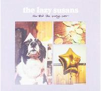 Lazy Susans - Now That The Party's Over