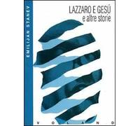 Lazzaro e Gesù e altre storie