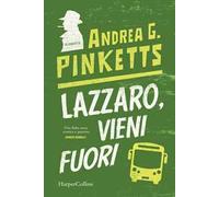 Lazzaro, vieni fuori - Pinketts Andrea G.
