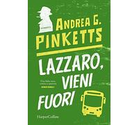 Lazzaro, vieni fuori - Pinketts Andrea G.