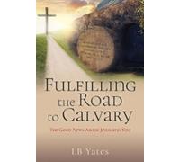 Lb Yates Fulfilling the Road to Calvary (Tascabile)