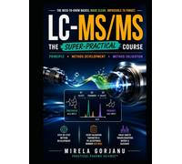 LC-MS/MS The Super-Practical Course Principle · Method Development · Method Validation