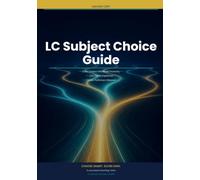 LC Subject Choice Guide: The Honest Guide to Choosing Your Leaving Certificate Subjects