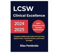 LCSW Clinical Excellence: Complete ASWB Study Guide and Test Prep System with 1000+ Questions and Detailed Explanations, 4 Practice Exams, and Proven Strategie