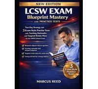 LCSW EXAM BLUEPRINT MASTERY WITH PRACTICE TESTS: Official Blueprint Essentials, Test-Day Strategy, and 3 Exam-Style Practice Tests with Teaching ... Retake Plans for the ASWB Clinical Exam