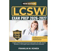 LCSW Exam Prep: Complete ASWB Clinical Social Work Study Guide with 3,000+ Practice Questions, 12 Full-Length Exams & Detailed Answer Rationales