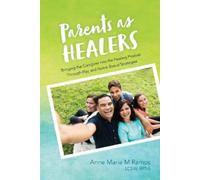 Lcsw Rpt-S Ramos Parents as Healers (Tascabile)