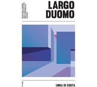LD. Largo duomo (2023). Vol. 9: Linea di costa