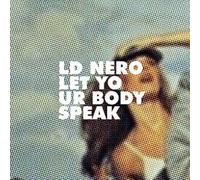Ld Nero - Let Your Body Speak