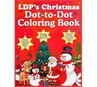 LDP'S CHRISTMAS DOT-TO-DOT COLORING BOOK: FUN CHRISTMAS DOT-TO-DOT COLORING PAGES FOR KIDS | CONNECT, COLOR & CELEBRATE HOLIDAY MAGIC WITH SANTA, ... KIDS, BOYS,GIRLS |Large 8.5 x 11 inch pages
