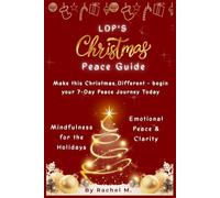 LDP's CHRISTMAS PEACE GUIDE: A Holiday Stress & Anxiety Relief Guide to Find Calm, Mindfulness, Gratitude & Emotional Balance During the Busy Christmas Season