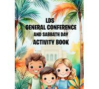 LDS General Conference and Sabbath Day Activity book: Enrich your Conference and Sacrament Meeting with meaningful activities-puzzles, journaling, mazes, I Spy, and more!