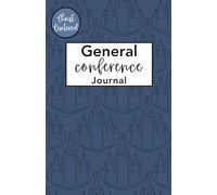 LDS General Conference Journal: A Christ-Centered Notebook to Record Impressions, Promptings, and Personal Revelation