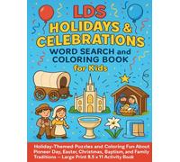 LDS Holidays & Celebrations Word Search and Coloring Book for Kids: Holiday-Themed Puzzles and Coloring Fun About Pioneer Day, Easter, Christmas, ... Activity Book for Children of All Ages!