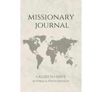 LDS Missionary Journal for Elders and Sisters: Australia Perth Mission | 6”x9” Lined Notebook (140 pages) | Gift for Missionaries [NAME OF MISSION CHANGES] just copy and paste info above