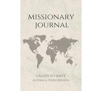 LDS Missionary Journal for Elders and Sisters: Australia Perth Mission | Gift for Mormon Missionaries | Farewell Present | 6"x9" Lined Notebook 140 ... Essentials | Daily Reflection & Keepsake