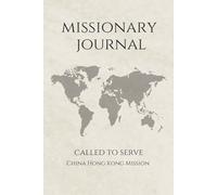 LDS Missionary Journal for Elders and Sisters: China Hong Kong Mission | Gift for Mormon Missionaries | Farewell Present | 6"x9" Lined Notebook 140 ... Essentials | Daily Reflection & Keepsake