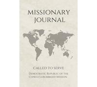 LDS Missionary Journal for Elders and Sisters: Democratic Republic of the Congo Lubumbashi Mission | Gift for Mormon Missionaries | Farewell Present | ... Essentials | Daily Reflection & Keepsake