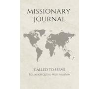 LDS Missionary Journal for Elders and Sisters: Ecuador Quito West Mission | Gift for Mormon Missionaries | Farewell Present | 6"x9" Lined Notebook 140 ... Essentials | Daily Reflection & Keepsake