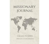 LDS Missionary Journal for Elders and Sisters: Oregon Eugene Mission | Gift for Mormon Missionaries | Farewell Present | 6"x9" Lined Notebook 140 ... Essentials | Daily Reflection & Keepsake