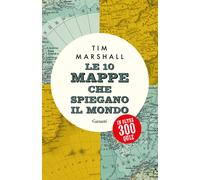 Le 10 mappe che spiegano il mondo in oltre 300 quiz - Marshall Tim