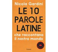 Le 10 parole latine che raccontano il nostro mondo
