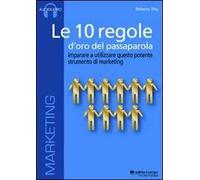 Le 10 regole d'oro del passaparola. Imparare ad utilizzare questo potente strumento di marketing. Audiolibro. CD Audio formato MP3