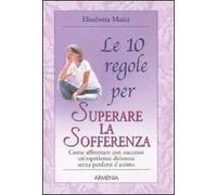 Le 10 regole per superare la sofferenza