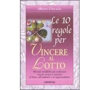 Le 10 regole per vincere al lotto