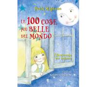Le 100 cose più belle del mondo. Filastrocche per sognare. Ediz. a colori [Hardc