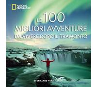 Le 100 migliori avventure da vivere dopo il tramonto